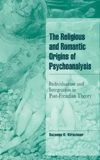 Buy The Religious and Romantic Origins of Psychoanalysis (English, Suzanne R. Kirschner) — BookShops.in
