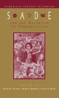 Buy Sade and the Narrative of Transgression (English, Csf Allison | David B. Allison | Allen S. Weiss) — BookShops.in