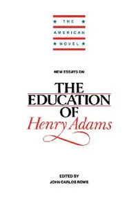 Buy New Essays on The Education of Henry Adams (English, John Carlos Rowe) — BookShops.in