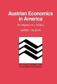 Buy Austrian Economics in America (English, Karen I. Vaughn | Craufurd Goodwin) — BookShops.in