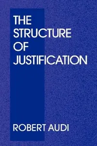 Buy The Structure of Justification (English, Robert Audi | Audi Robert | Robert Audi) — BookShops.in