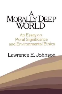 Buy Morally Deep World (English, Lawrence E. Johnson) — BookShops.in