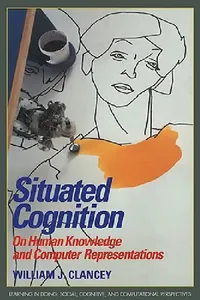 Buy Situated Cognition (English, William J. Clancey | Roy Pea | John Seely Brown) — BookShops.in