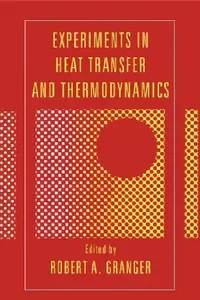 Buy Experiments in Heat Transfer and Thermodynamics (English, Robert Alan Granger) — BookShops.in