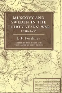 Buy Muscovy and Sweden in the Thirty Years' War 1630 1635 (English, B. F. Porshnev | Paul Dukes | Brian Pearce) — BookShops.in