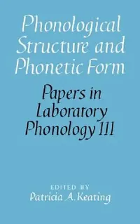 Buy Phonological Structure and Phonetic Form (English, Patricia A. Keating | Mary E. Beckman | John Kingston) — BookShops.in