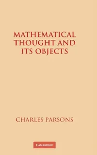 Buy Mathematical Thought and Its Objects (English, Charles Parsons) — BookShops.in