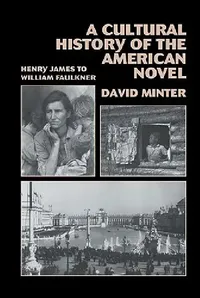 Buy A Cultural History of the American Novel, 1890 1940 (English, David L. Minter | David Minter) — BookShops.in