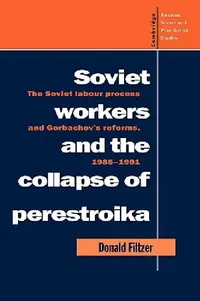 Buy Soviet Workers and the Collapse of Perestroika (English, Donald Filtzer | Filtzer Donald) — BookShops.in