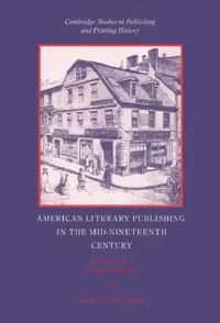 Buy American Literary Publishing in the Mid-nineteenth Century (English, Michael Winship) — BookShops.in