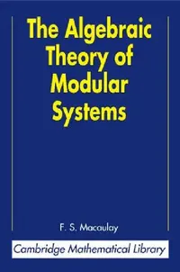 Buy The Algebraic Theory of Modular Systems (English, F. S. Macaulay | Paul L. Roberts) — BookShops.in