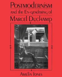 Buy Postmodernism and the En-Gendering Marcel Duchamp (English, Amelia Jones) — BookShops.in