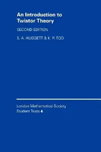 Buy An Introduction to Twistor Theory (English, S. A. Huggett | None | K. P. Tod) — BookShops.in