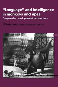 Buy 'Language' and Intelligence in Monkeys and Apes (English, Sue Taylor Parker | Kathleen Rita Gibson) — BookShops.in