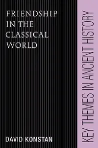 Buy Friendship in the Classical World (English, David Konstan | P. A. Cartledge | P. D. a. Garnsey) — BookShops.in