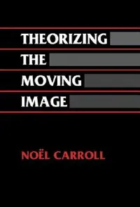 Buy Theorizing the Moving Image (English, Noel Carroll | William Rothman | Dudley Andrew) — BookShops.in