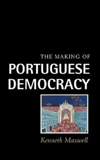 Buy The Making of Portuguese Democracy (English, Kenneth Maxwell | Maxwell Kenneth) — BookShops.in