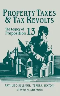 Buy Property Taxes and Tax Revolts (English, Arthur O'Sullivan | Terri A. Sexton | Steven M. Sheffrin) — BookShops.in