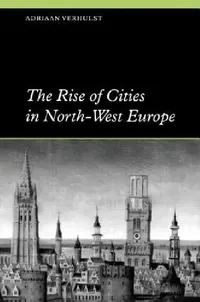 Buy The Rise of Cities in North-West Europe (English, Adriaan Verhulst) — BookShops.in