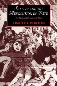 Buy Shelley and the Revolution in Taste (English, Timothy Morton | Morton Timothy | Marilyn Butler) — BookShops.in