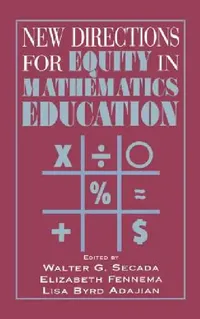 Buy New Directions for Equity in Mathematics Education (English, Walter G. Secada | Elizabeth Fennema | Lisa Byrd) — BookShops.in
