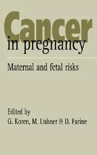 Buy Cancer in Pregnancy (English, G. Ed Koren | Gideon Koren | D. Farnine) — BookShops.in