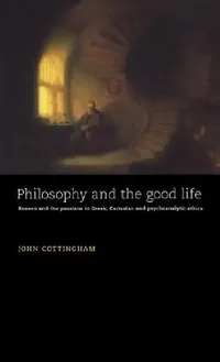 Buy Philosophy and the Good Life (English, John Cottingham) — BookShops.in