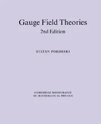 Buy Gauge Field Theories (English, Stefan Pokorski | Pokorski Stefan | Peter Landshoff) — BookShops.in