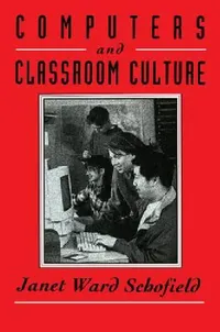 Buy Computers and Classroom Culture (English, Janet Ward Schofield) — BookShops.in