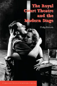 Buy The Royal Court Theatre and the Modern Stage (English, Philip Roberts | David Bradby) — BookShops.in
