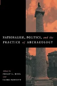Buy Nationalism, Politics and the Practice of Archaeology (English, Philip L. Kohl | Clare Fawcett) — BookShops.in