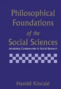 Buy Philosophical Foundations of the Social Sciences (English, Harold Kincaid) — BookShops.in