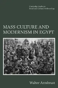 Buy Mass Culture and Modernism in Egypt (English, Walter Armbrust) — BookShops.in
