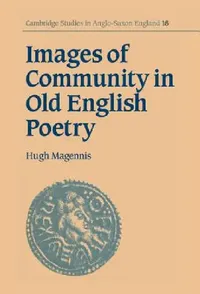 Buy Images of Community in Old English Poetry (English, Hugh Magennis) — BookShops.in