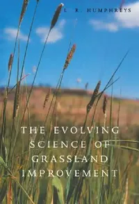 Buy The Evolving Science of Grassland Improvement (English, Leonard Ross Humphreys | Humphreys | L. Ross Humphreys) — BookShops.in