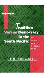 Buy Tradition Versus Democracy in the South Pacific (English, Stephanie Lawson) — BookShops.in