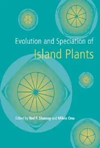 Buy Evolution and Speciation of Island Plants (English, Mikio Ono | Tod F. Stuessy) — BookShops.in