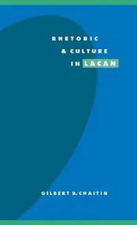 Buy Rhetoric and Culture in Lacan (English, Gilbert D. Chaitin) — BookShops.in