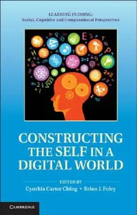 Buy Constructing the Self in a Digital World (English, Cynthia Carter Ching | Brian J. Foley) — BookShops.in
