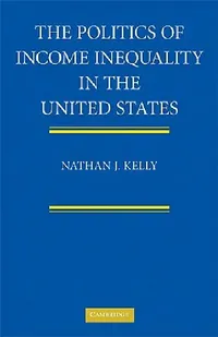 Buy The Politics of Income Inequality in the United States (English, Nathan J. Kelly) — BookShops.in