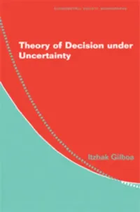 Buy Theory of Decision under Uncertainty by Itzhak Gilboa | Hardcover | Cambridge University Press | Econometric Society Monographs — BookShops.in