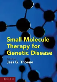 Buy Small Molecule Therapy for Genetic Disease (English, Jess G. Thoene) — BookShops.in