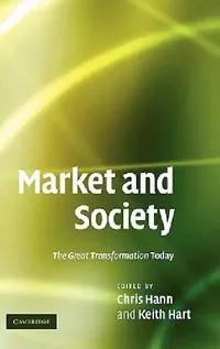 Buy Market and Society (English, Chris Hann | Keith Hart) — BookShops.in