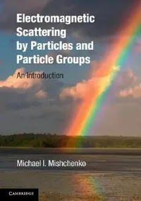 Buy Electromagnetic Scattering by Particles and Particle Groups (English, Michael I. Mishchenko) — BookShops.in