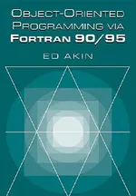 Object-Oriented Programming via Fortran 90/95 | by J. E. Akin | Ed Akin | ‎ Cambridge University Press | ‎ English | ‎ Illustrated Edition view 2