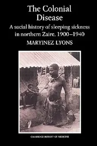Buy The Colonial Disease (English, Maryinez Lyons | Lyons Maryinez | Charles Rosenberg) — BookShops.in