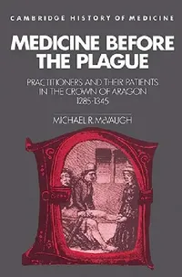 Buy Medicine Before the Plague (English, Michael Rogers McVaugh | McVaugh Michael R. | Charles Rosenberg) — BookShops.in