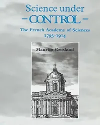 Buy Science Under Control (English, Maurice P. Crosland | Maurice Crosland | Crosland Maurice) — BookShops.in
