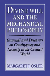 Buy Divine Will and the Mechanical Philosophy (English, Margaret J. Osler) — BookShops.in