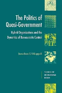 Buy The Politics of Quasi-Government (English, Jonathan Koppell | Jonathan G. S. Koppell | Robert E. Goodin) — BookShops.in